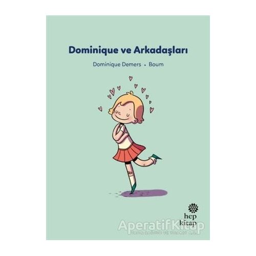 İlk Okuma Hikayeleri: Dominique ve Arkadaşlar - Dominique Demers - Hep Kitap