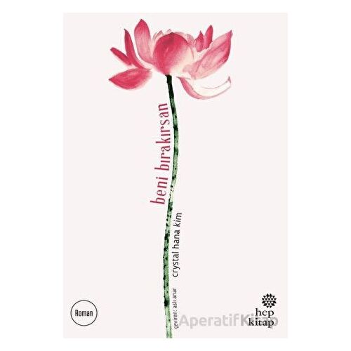 Beni Bırakırsan - Crystal Hana Kim - Hep Kitap