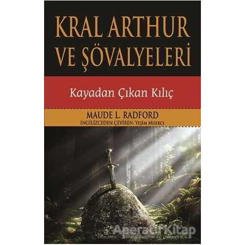 Kral Arthur ve Şövalyeleri - Maude L. Radford - Parola Yayınları
