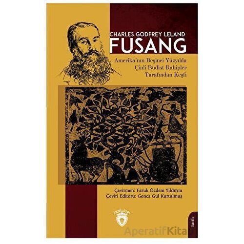 Fusang - Amerika’nın Beşinci Yüzyılda Çinli Budist Rahipler Tarafından Keşfi