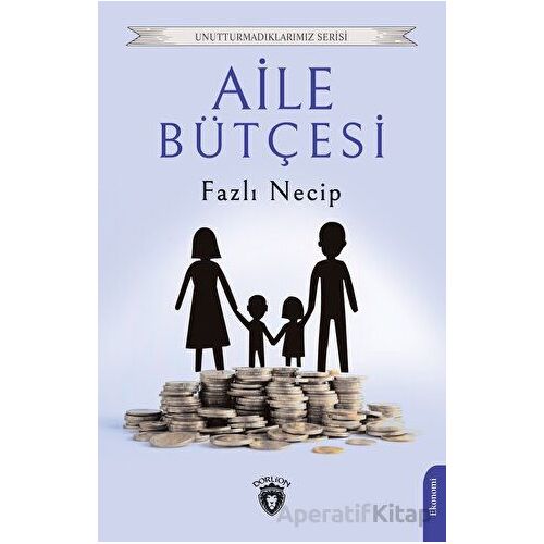 Aile Bütçesi - Fazlı Necip - Dorlion Yayınları