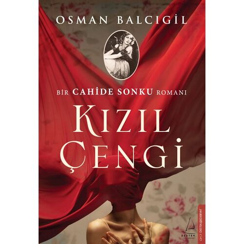 Kızıl Çengi - Bir Cahide Sonku Romanı - Osman Balcıgil - Destek Yayınları