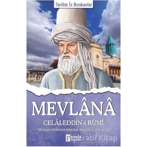 Mevlana Celaleddin-i Rumi - Turan Tektaş - Parola Yayınları