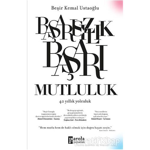 Başarısızlık Başarı Mutluluk - Beşir Kemal Ustaoğlu - Parola Yayınları