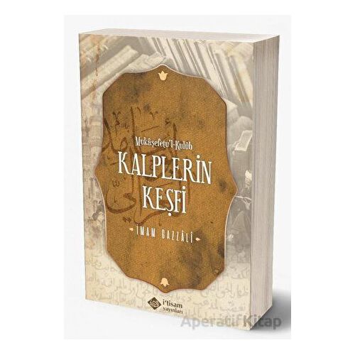 Kalplerin Keşfi Mükaşefetü’l Kulüb - İmam Gazali - İtisam Yayınları