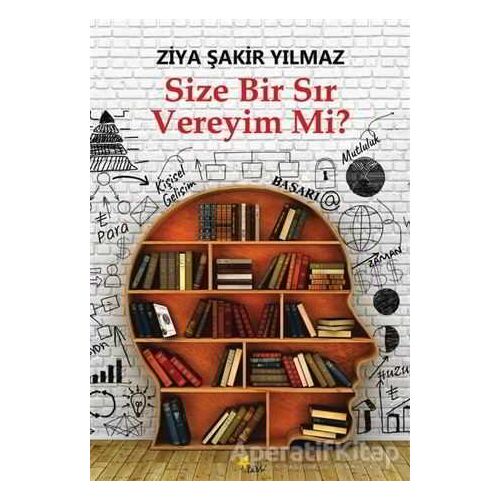 Size Bir Sır Vereyim Mi? - Ziya Şakir Yılmaz - Beyaz Yayınları