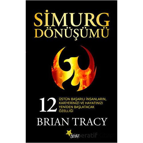 Simurg Dönüşümü - Brian Tracy - Beyaz Yayınları