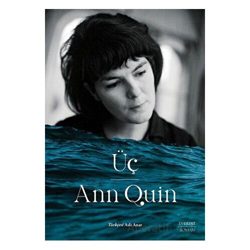 Üç - Ann Quin - Everest Yayınları