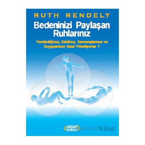 Bedeninizi Paylaşan Ruhlarınız - Ruth Rendely - Arıtan Yayınevi