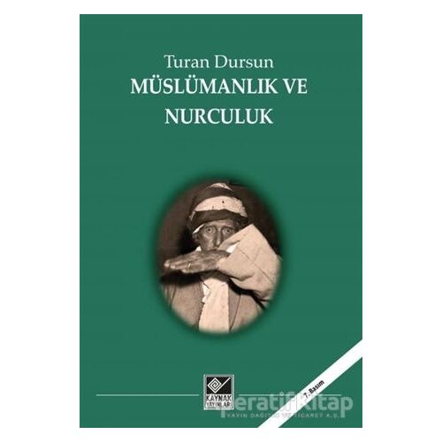 Müslümanlık ve Nurculuk - Turan Dursun - Kaynak Yayınları
