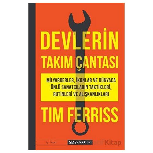 Devlerin Takım Çantası - Tim Ferriss - Epsilon Yayınevi