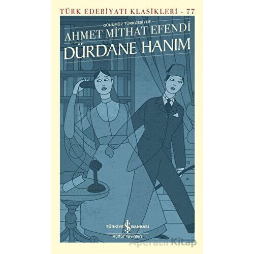 Dürdane Hanım - Ahmet Mithat Efendi - İş Bankası Kültür Yayınları