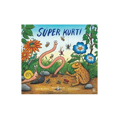 Süper Kurti - Julia Donaldson - İş Bankası Kültür Yayınları