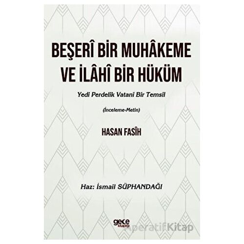 Beşeri Bir Muhakeme ve İlahi Bir Hüküm - İsmail Süphandağı - Gece Kitaplığı