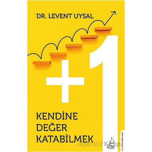 Kendine Değer Katabilmek - Levent Uysal - Destek Yayınları