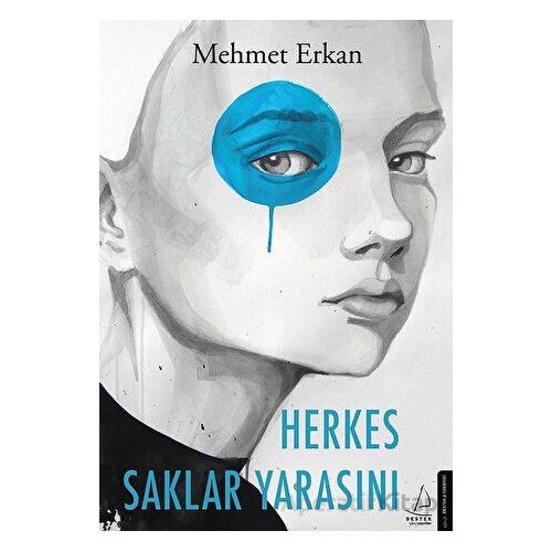 Herkes Saklar Yarasını - Mehmet Erkan - Destek Yayınları