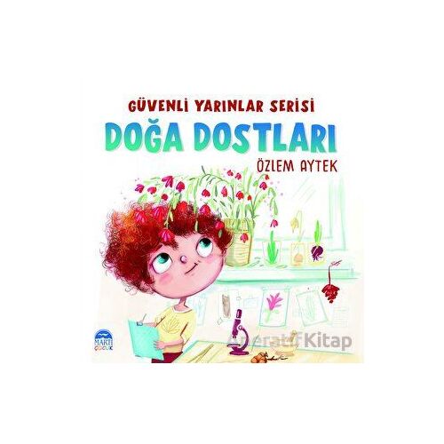 Güvenli Yarınlar Serisi Doğa Dostları - Özlem Aytek - Martı Çocuk Yayınları