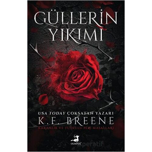 Güllerin Yıkımı - K.F BREENE - Olimpos Yayınları