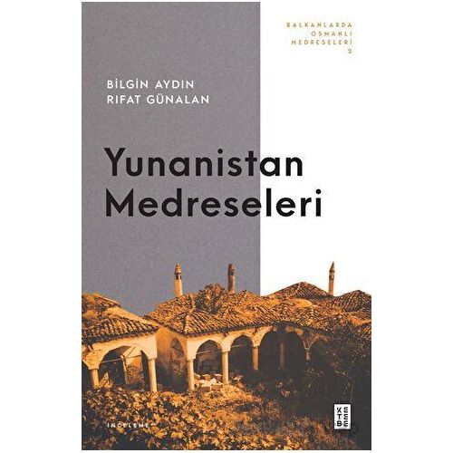 Yunanistan Medreseleri - Rıfat Günalan - Ketebe Yayınları