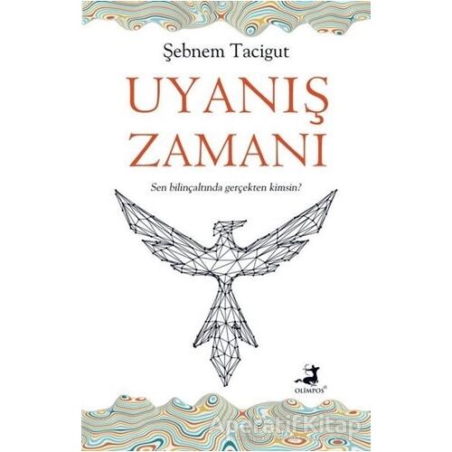 Uyanış Zamanı - Şebnem Tacigut - Olimpos Yayınları