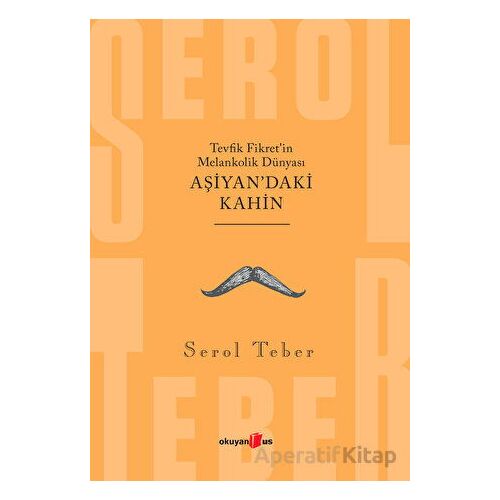 Aşiyandaki Kahin - Serol Teber - Okuyan Us Yayınları