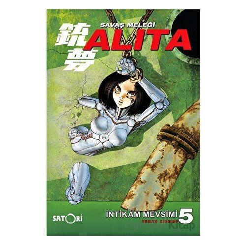 Savaş Meleği Alita Cilt 5 İntikam Mevsimi - Yukito Kishiro - Satori