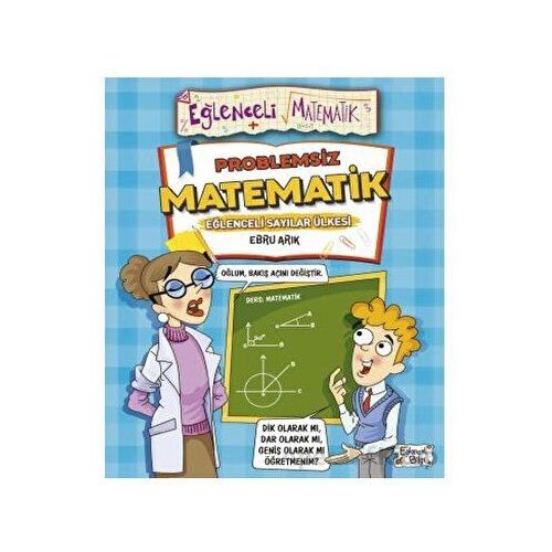 Problemsiz Matematik - Ebru Arık - Eğlenceli Bilgi Yayınları