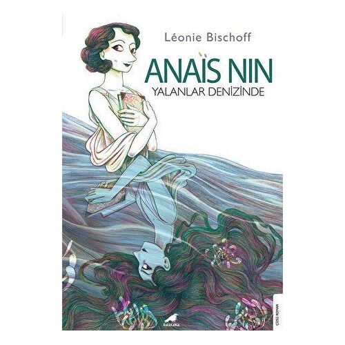 Anais Nin - Yalanlar Denizinde - Leonie Bischoff - Kara Karga Yayınları