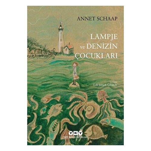 Lampje ve Denizin Çocukları - Annet Schaap - Yapı Kredi Yayınları