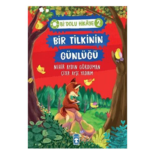 Bir Tilkinin Günlüğü - Bi Dolu Hikaye 2 - Nehir Aydın Gökduman - Timaş Çocuk