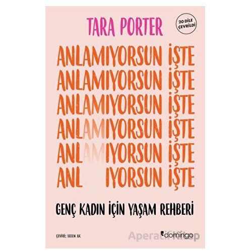 Anlamıyorsun İşte - Tara Porter - Domingo Yayınevi