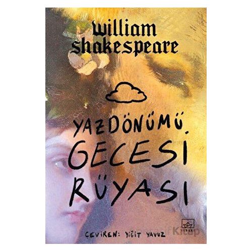 Yazdönümü Gecesi Rüyası - William Shakespeare - İthaki Yayınları