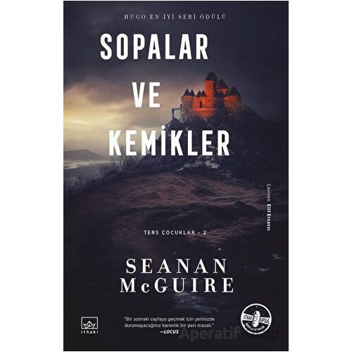 Sopalar ve Kemikler - Ters Çocuklar 2. Kitap - Seanan McGuire - İthaki Yayınları