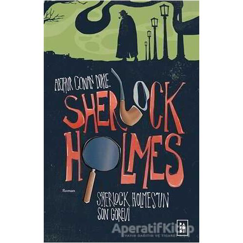 Sherlock Holmes’un Son Görevi - Sherlock Holmes 4 - Sir Arthur Conan Doyle - Parodi Yayınları