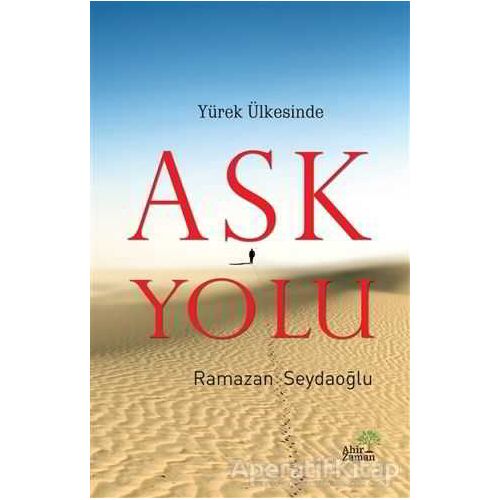 Yürek Ülkesinde Aşk Yolu - Ramazan Seydaoğlu - Ahir Zaman