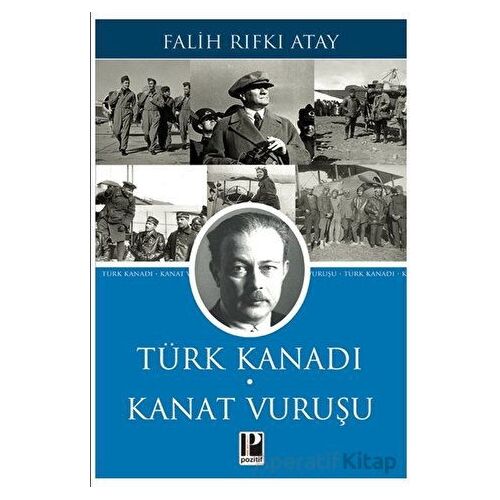 Türk Kanadı Kanat Vuruşu - Falih Rıfkı Atay - Pozitif Yayınları