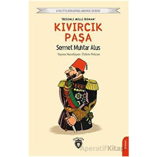 Unutturmadıklarımız Serisi - Kıvırcık Paşa - Sermet Muhtar Alus - Dorlion Yayınları