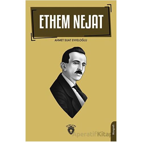 Ethem Nejat - Ahmet Suat Evveloğlu - Dorlion Yayınları