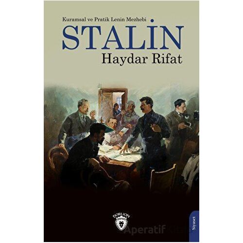 Kuramsal ve Pratik Lenin Mezhebi Stalin - Haydar Rifat - Dorlion Yayınları