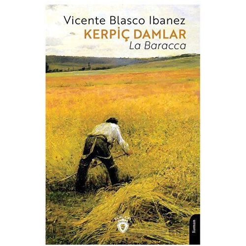 Kerpiç Damlar (La Baracca) - Vicente Blasco Ibanez - Dorlion Yayınları