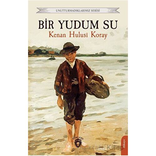 Bir Yudum Su - Kenan Hulusi Koray - Dorlion Yayınları