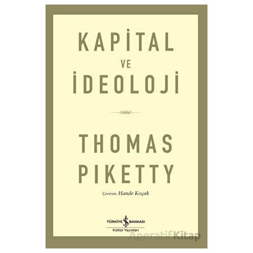 Kapital ve İdeoloji - Thomas Piketty - İş Bankası Kültür Yayınları