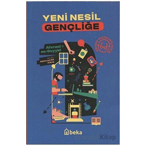 Yeni Nesil Gençliğe - Ahmed Es-Seyyid - Beka Yayınları