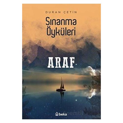 Araf - Sınanma Öyküleri - Duran Çetin - Beka Yayınları