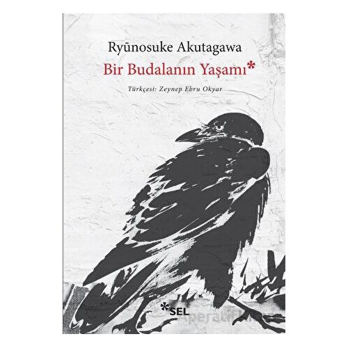 Bir Budalanın Yaşamı - Ryunosuke Akutagawa - Sel Yayıncılık