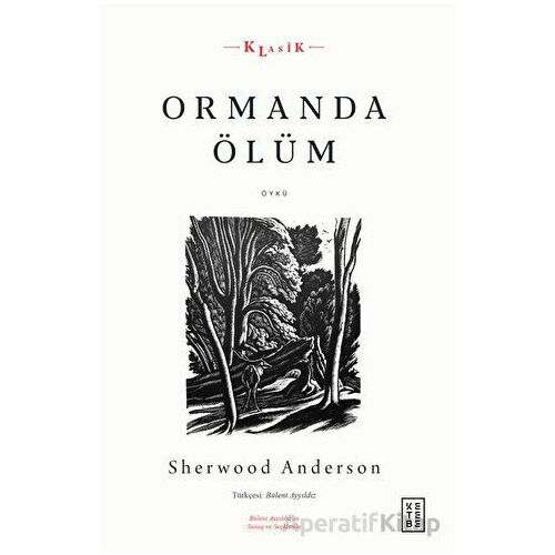 Ormanda Ölüm - Sherwood Anderson - Ketebe Yayınları