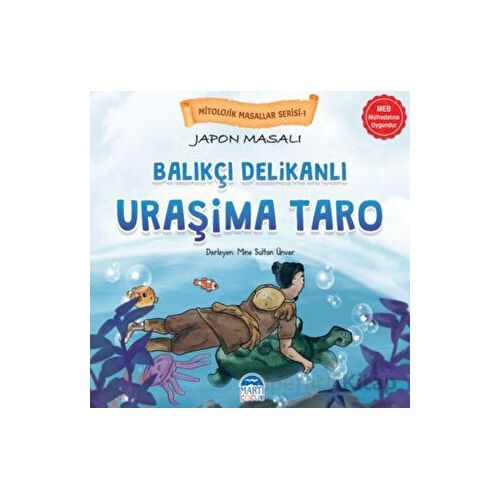 Mitolojik Masallar Serisi – Japon Masalı Uraşima Taro - Kolektif - Martı Çocuk Yayınları