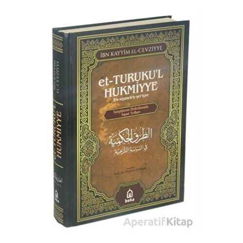 Et-Turukul Hukmiyye Tercümesi - İbn Kayyim el-Cevziyye - Beka Yayınları