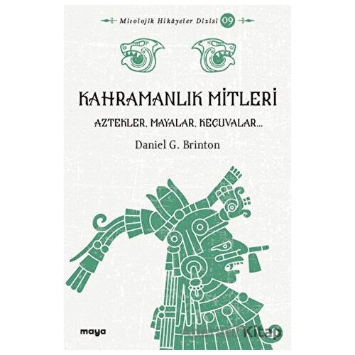 Kahramanlık Mitleri - Daniel G. Brinton - Maya Kitap