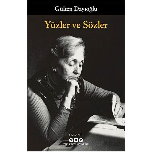 Yüzler ve Sözler - Gülten Dayıoğlu - Yapı Kredi Yayınları